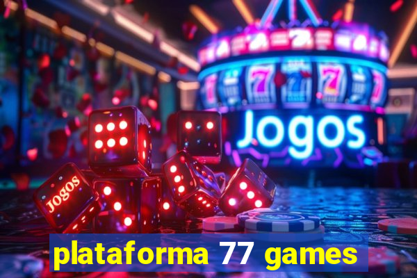 plataforma 77 games